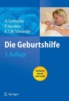 Schneider / Husslein | Die Geburtshilfe | E-Book | sack.de
