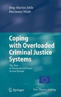 Jehle / Wade |  Coping with Overloaded Criminal Justice Systems | eBook | Sack Fachmedien