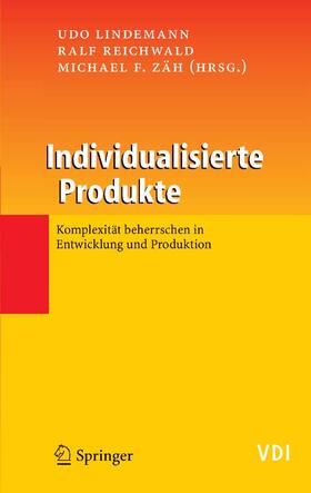 Lindemann / Reichwald / Zäh | Individualisierte Produkte - Komplexität beherrschen in Entwicklung und Produktion | E-Book | sack.de