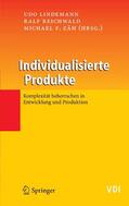 Lindemann / Reichwald / Zäh |  Individualisierte Produkte - Komplexität beherrschen in Entwicklung und Produktion | eBook | Sack Fachmedien