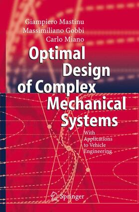 Mastinu / Gobbi / Miano | Mastinu, G: Optimal Design of Complex Mechanical Systems | Buch | 978-3-540-34354-7 | sack.de