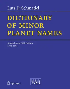 Schmadel |  Dictionary of Minor Planet Names | Buch |  Sack Fachmedien