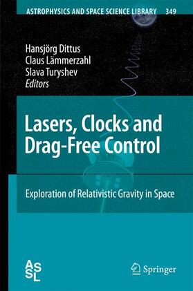 Dittus / Turyshev / Lämmerzahl | Lasers, Clocks and Drag-Free Control | Buch | 978-3-540-34376-9 | sack.de
