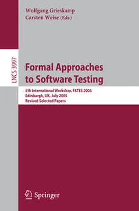 Grieskamp / Weise | Formal Approaches to Software Testing | E-Book | sack.de