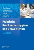 Daschner / Dettenkofer / Frank |  Praktische Krankenhaushygiene und Umweltschutz | eBook | Sack Fachmedien