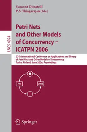 Donatelli / Thiagarajan | Petri Nets and Other Models of Concurrency - ICATPN 2006 | E-Book | sack.de