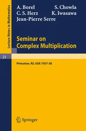 Borel / Chowla / Herz |  Seminar on Complex Multiplication | eBook | Sack Fachmedien
