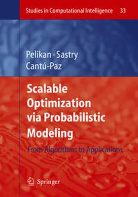 Pelikan / Sastry / Cantú-Paz |  Scalable Optimization via Probabilistic Modeling | eBook | Sack Fachmedien