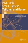 Povh / Rith / Scholz |  Teilchen und Kerne | eBook | Sack Fachmedien