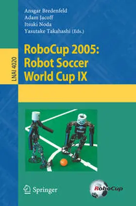 Bredenfeld / Jacoff / Noda |  RoboCup 2005: Robot Soccer World Cup IX | eBook | Sack Fachmedien