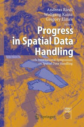 Riedl / Kainz / Elmes |  Progress in Spatial Data Handling | Buch |  Sack Fachmedien