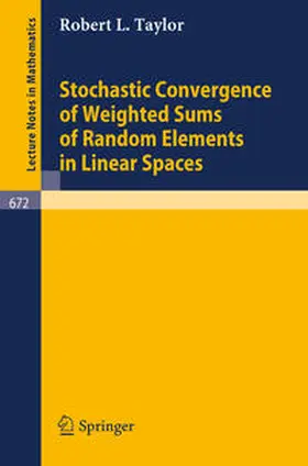 Taylor | Stochastic Convergence of Weighted Sums of Random Elements in Linear Spaces | E-Book | sack.de