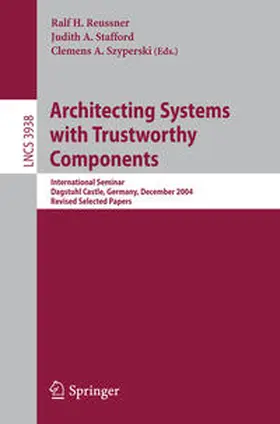 Reussner / Stafford / Szyperski |  Architecting Systems with Trustworthy Components | eBook | Sack Fachmedien