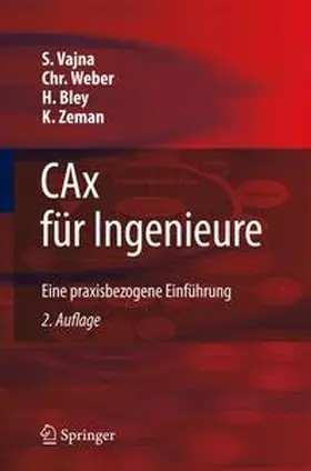 Vajna / Weber / Bley | CAx für Ingenieure | Buch | 978-3-540-36038-4 | sack.de