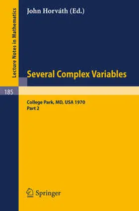 Horvath |  Several Complex Variables. Maryland 1970. Proceedings of the International Mathematical Conference, Held at College Park, April 6-17, 1970 | eBook | Sack Fachmedien