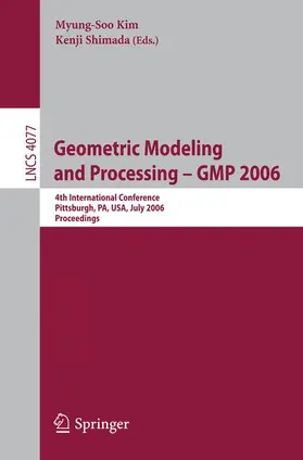 Shimada / Kim | Geometric Modeling and Processing - GMP 2006 | Buch | 978-3-540-36711-6 | sack.de