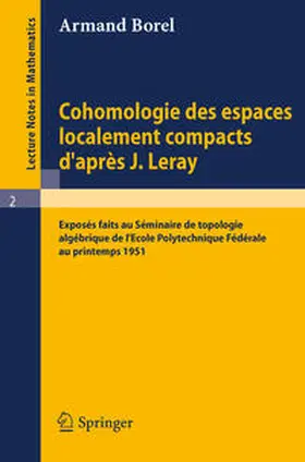 Borel | Cohomologie des espaces localement compacts d'apres J. Leray | E-Book | www.sack.de