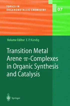 Kündig |  Transition Metal Arene p-Complexes in Organic Synthesis and Catalysis | eBook | Sack Fachmedien