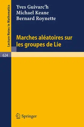 Guivarc'h / Keane / Roynette |  Marches Aleatoires sur les Groupes de Lie | eBook | Sack Fachmedien
