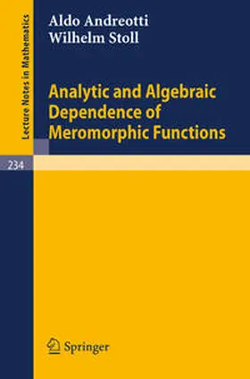 Andreotti / Stoll | Analytic and Algebraic Dependence of Meromorphic Functions | E-Book | www.sack.de