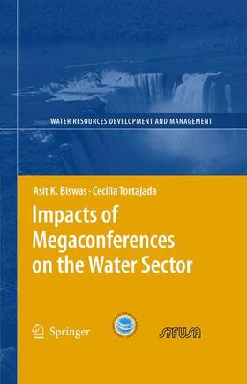 Tortajada / Biswas |  Impacts of Megaconferences on the Water Sector | Buch |  Sack Fachmedien