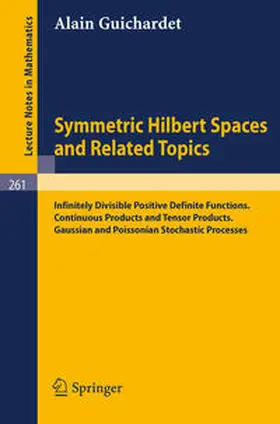 Guichardet | Symmetric Hilbert Spaces and Related Topics | E-Book | sack.de