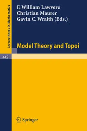 Lawvere / Maurer / Wraith | Model Theory and Topoi | E-Book | www.sack.de
