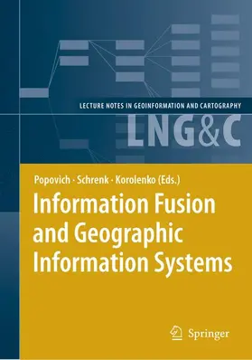 Popovich / Korolenko / Schrenk |  Information Fusion and Geographic Information Systems | Buch |  Sack Fachmedien