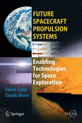 Czysz / Bruno / Chudoba |  Future Spacecraft Propulsion Systems | eBook | Sack Fachmedien