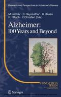 Jucker / Beyreuther / Haass |  Alzheimer: 100 Years and Beyond | eBook | Sack Fachmedien