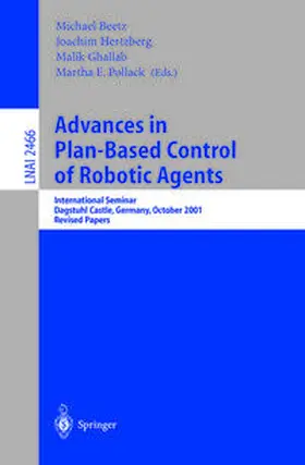 Beetz / Guibas / Herztberg | Advances in Plan-Based Control of Robotic Agents | E-Book | sack.de