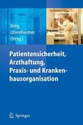 Berg / Ulsenheimer |  Patientensicherheit, Arzthaftung, Praxis- und Krankenhausorganisation | eBook | Sack Fachmedien