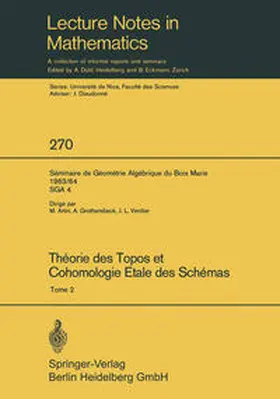  Théorie des Topos et Cohomologie Etale des Schémas. Séminaire de Géométrie Algébrique du Bois-Marie 1963-1964 (SGA 4) | eBook | Sack Fachmedien