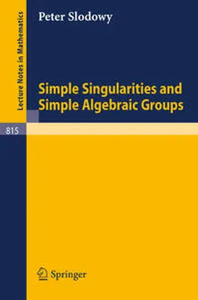 Slodowy | Simple Singularities and Simple Algebraic Groups | E-Book | www.sack.de