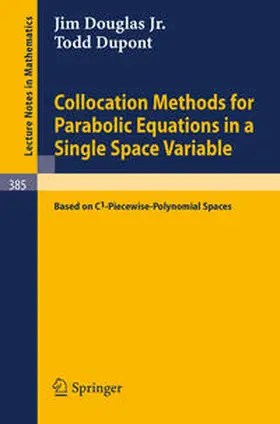 Douglas / Dupont | Collocation Methods for Parabolic Equations in a Single Space Variable | E-Book | sack.de