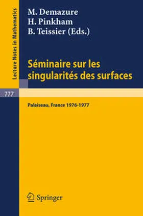 Demazure / Pinkham / Teissier |  Seminaire sur les Singularites des Surfaces | eBook | Sack Fachmedien
