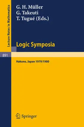 Müller / Takeuti / Tugue |  Logic Symposia, Hakone, 1979, 1980 | eBook | Sack Fachmedien