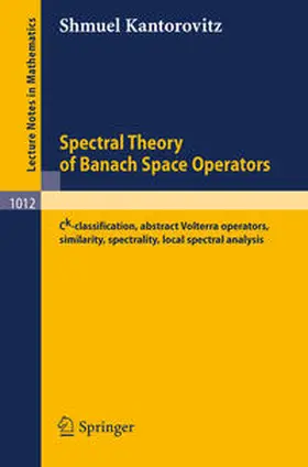 Kantorovitz | Spectral Theory of Banach Space Operators | E-Book | sack.de