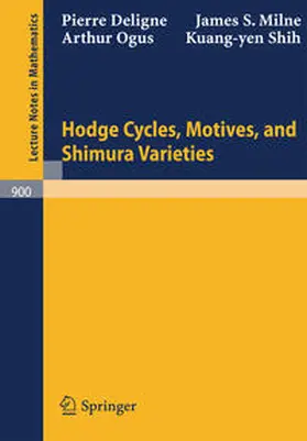 Deligne / Milne / Ogus |  Hodge Cycles, Motives, and Shimura Varieties | eBook | Sack Fachmedien