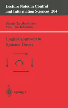 Takahashi / Takahara |  Logical Approach to Systems Theory | eBook | Sack Fachmedien