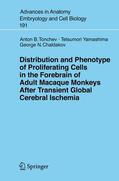 Tonchev / Chaldakov / Yamashima |  Distribution and Phenotype of Proliferating Cells in the Forebrain of Adult Macaque Monkeys after Transient Global Cerebral Ischemia | Buch |  Sack Fachmedien