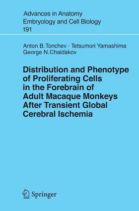 Tonchev / Yamashima / Chaldakov | Distribution and Phenotype of Proliferating Cells in the Forebrain of Adult Macaque Monkeys after Transient Global Cerebral Ischemia | E-Book | sack.de