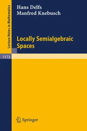 Delfs / Knebusch |  Locally Semialgebraic Spaces | eBook | Sack Fachmedien