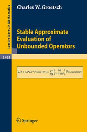 Groetsch | Stable Approximate Evaluation of Unbounded Operators | E-Book | www.sack.de
