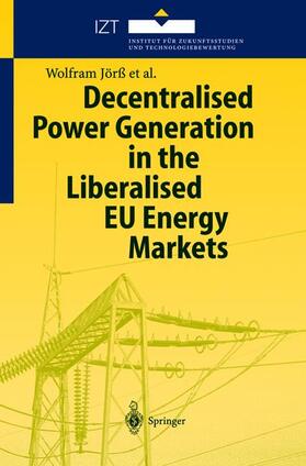 Jörß / Holst Joergensen / Loeffler | Decentralised Power Generation in the Liberalised EU Energy Markets | Buch | sack.de