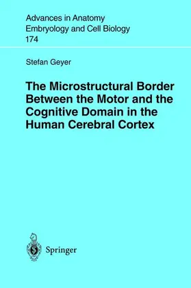 Geyer |  The Microstructural Border Between the Motor and the Cognitive Domain in the Human Cerebral Cortex | Buch |  Sack Fachmedien