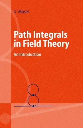 Mosel |  Path Integrals in Field Theory | Buch |  Sack Fachmedien