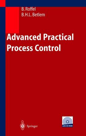 Roffel / Betlem | Roffel, B: Advanced Practical Process Control | Buch | 978-3-540-40480-4 | sack.de