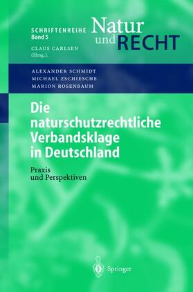 Zschiesche / Schmidt / Rosenbaum |  Die naturschutzrechtliche Verbandsklage in Deutschland | Buch |  Sack Fachmedien