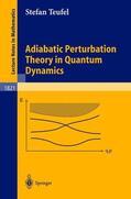 Teufel |  Adiabatic Perturbation Theory in Quantum Dynamics | Buch |  Sack Fachmedien